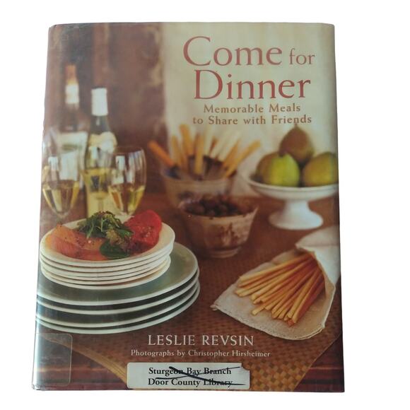 Come for Dinner‎ - Memorable Meals to Share w/ Friends Cookbook by Leslie Revsin - Picture 13 of 13